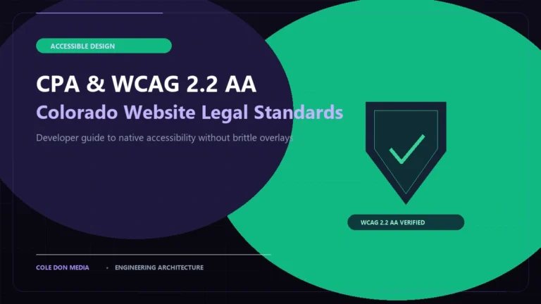 Colorado Privacy Act (CPA) & WCAG 2.2 Compliance: A Developer's Guide to Legal Website Standards